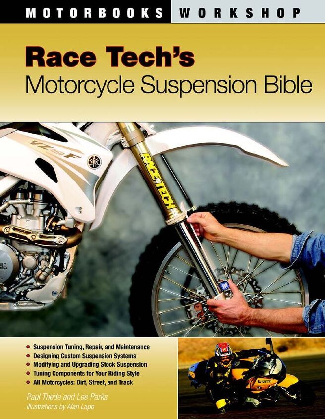 Here’s another book to expand your knowledge of suspensions, this one going deeper inside. Race Tech’s Motorcycle Suspension Bible comes from Race Tech’s owner/engineer Paul Thede who discusses every aspect of suspension, including rebuilding them. Sharing the byline with Thede is Lee Parks, who has previously contributed to MO and runs his Total Control Riding Clinic ($34.99 from RaceTech.com).